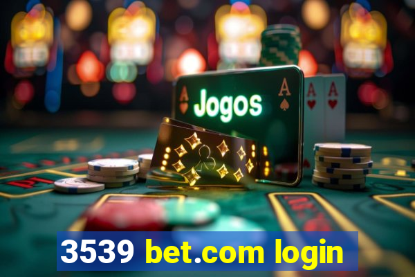 3539 bet.com login